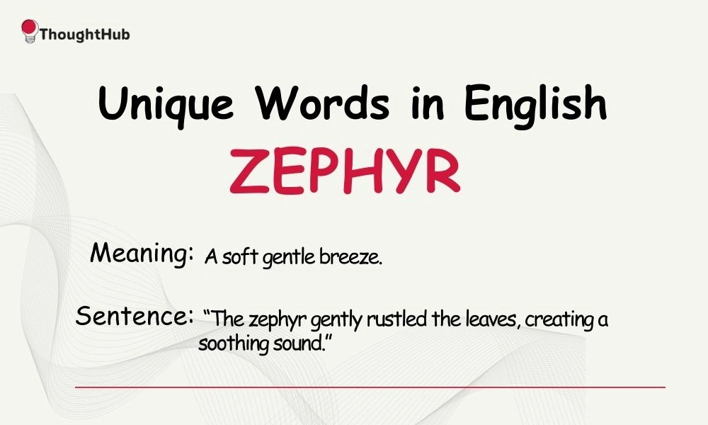 Zephyr: A soft gentle breeze, unique English word.